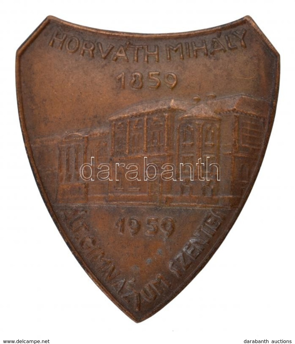 1959. 'Horváth Mihály Ált. Gimnázium Szentes - 1859-1959' Br Jelvény (~43mm) T:2 - Unclassified