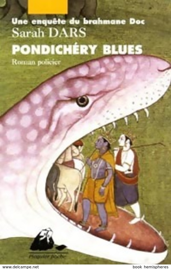 Pondichery Blues. Une Enquête Du Brahmane Doc De Sarah Dars (2005) - Autres & Non Classés