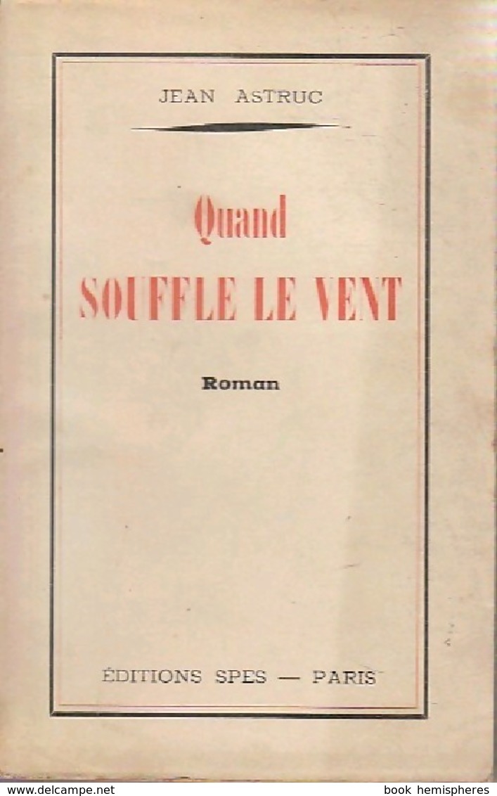 Quand Souffle Le Vent De Jean Astruc (1946) - Autres & Non Classés