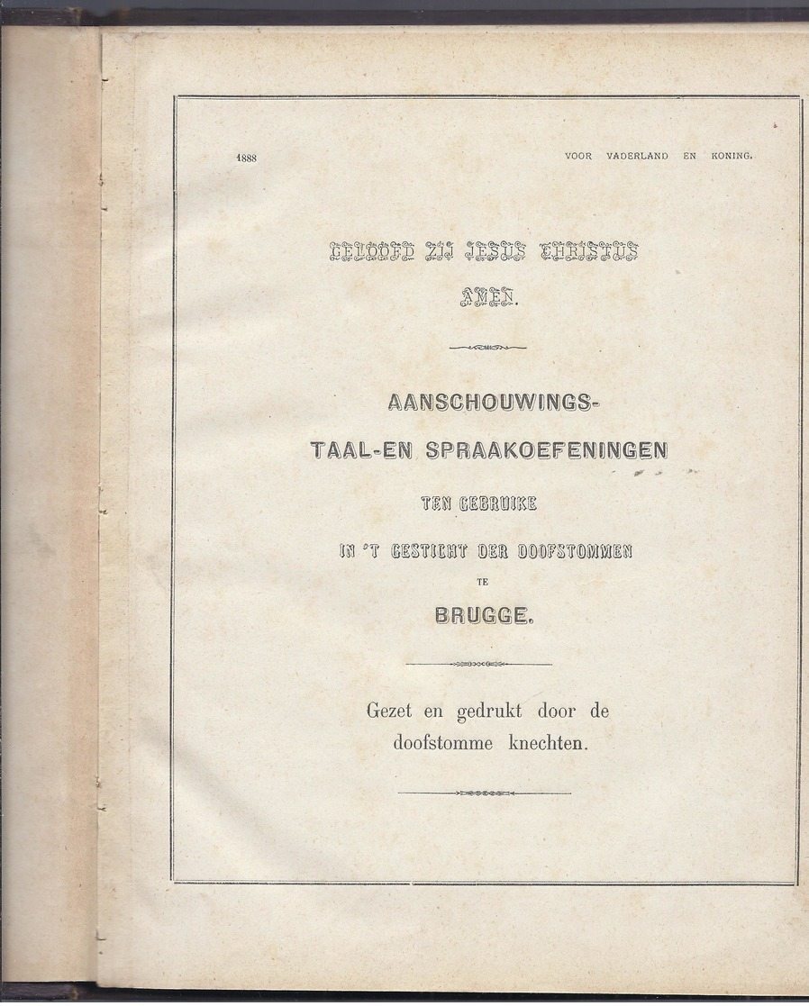 1888 AANSCHOUWINGS-TAAL- EN SPRAAKOEFENINGEN TEN GEBRUIKE IN 'T GESTICHT DER DOOFSTOMMEN TE BRUGGE GEZET EN GEDRUKT DOOR - Vecchi