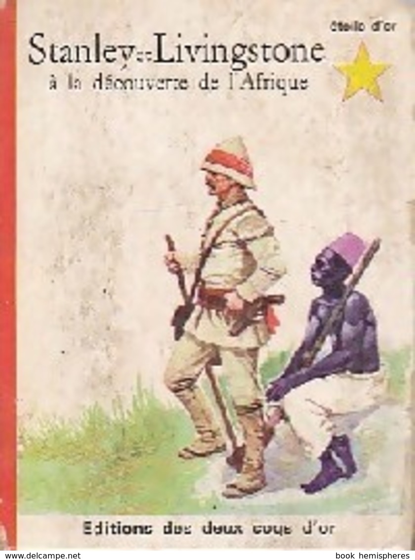 Stanley Et Livingstone à La Découverte De L'Afrique De M.P. Bossard (1966) - Other & Unclassified