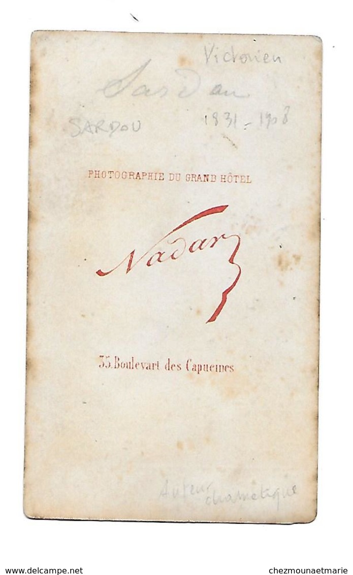 VICTORIEN SARDOU - AUTEUR DRAMATIQUE GRAND CROIX DE LA LEGION D HONNEUR - CDV PHOTO NADAR PARIS - Célébrités