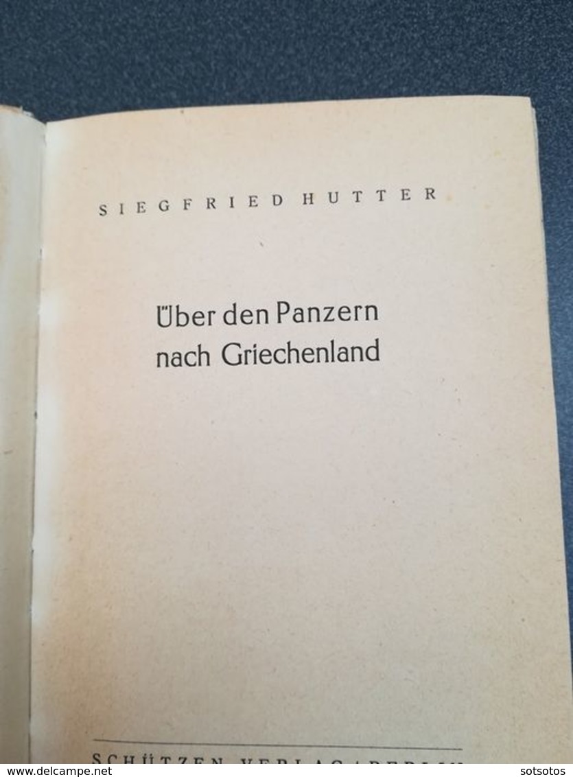 Germany – Uber Der Panzern Nach Griechenland  (Over The Tanks To Greece) - 1942  Book, Greece Southeast Campaign Wehrmac - 5. Zeit Der Weltkriege
