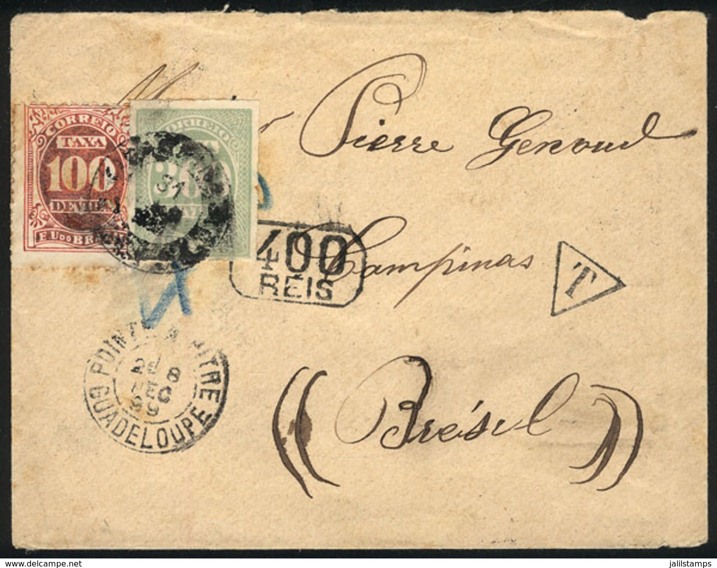 GUADELOUPE: Cover Sent From POINTE A TERRE To Campinas (Brazil) On 8/DE/1899 Stampless, With Postage Dues Mark Of Origin - Other & Unclassified