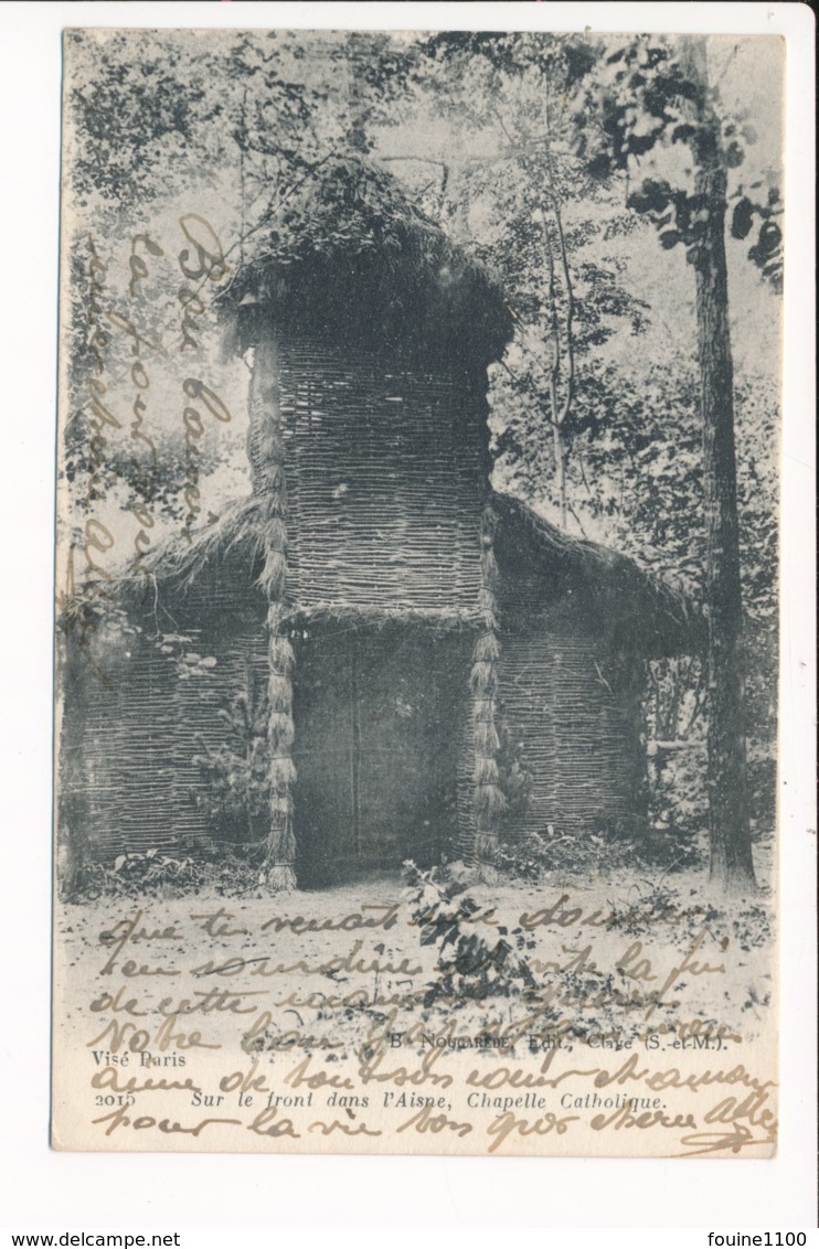 Sur Le Front Dans L' Aisne Chapelle Catholique ( Nougarede éditeur à Claye )( Chapelle Provisoire Militaire Guerre ) - Andere & Zonder Classificatie