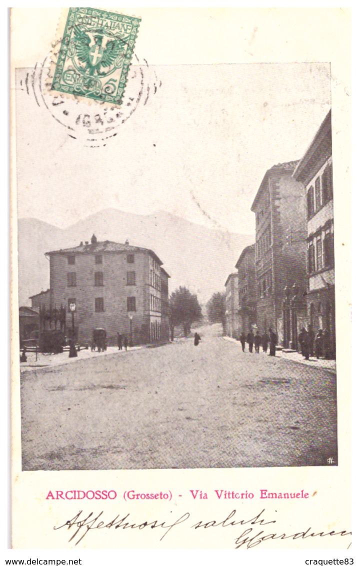 ARCIDOSSO (GROSSETO)   VIA VITTORIO EMANUEL1906   CARTE ANIMEE - Autres & Non Classés