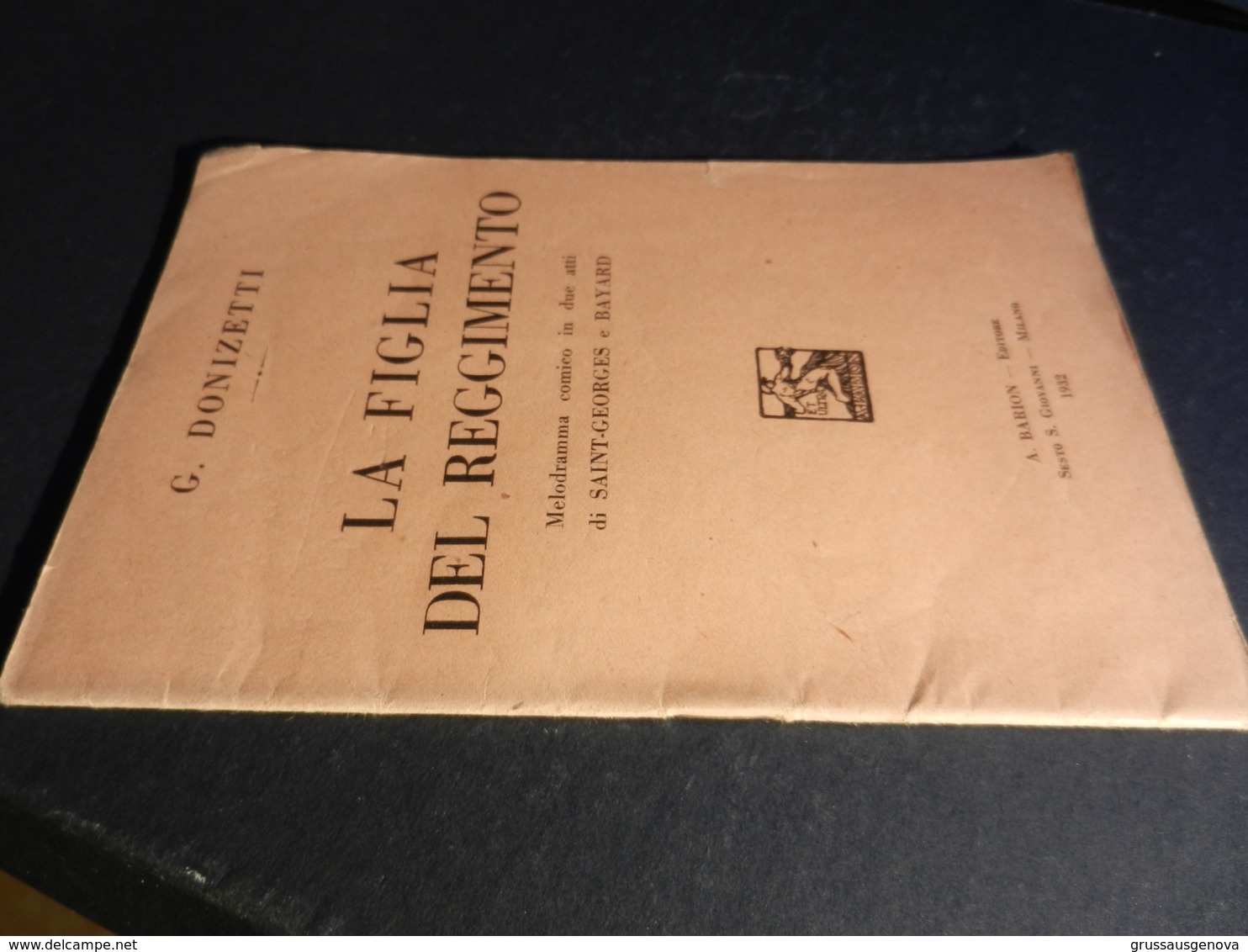 9) DONIZETTI LA FIGLIA DEL REGGIMENTO LIBRETTO D'OPERA EDIZIONE BARION 1932 - Opera