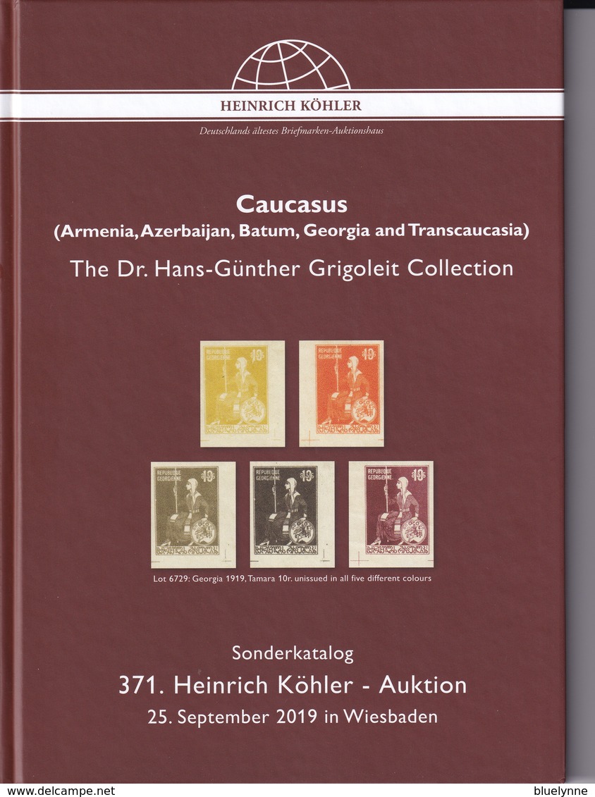 Köhler Caucasus (Armenia, Azerbaijan, Batum, Georgia, Transcaucasia" Sammlung Dr. H. G. Grigoleit September 2019 - Auktionskataloge