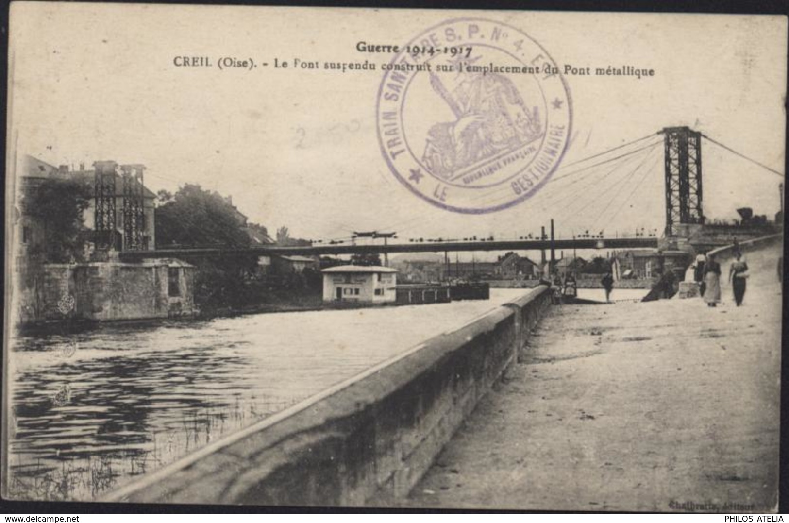 Guerre 14 Cachet Train Sanitaire SP N°4 Est Gestionnaire CPA Creil Pont Suspendu CAD Ambulant Gournay En Bray à Beauvais - Guerre De 1914-18