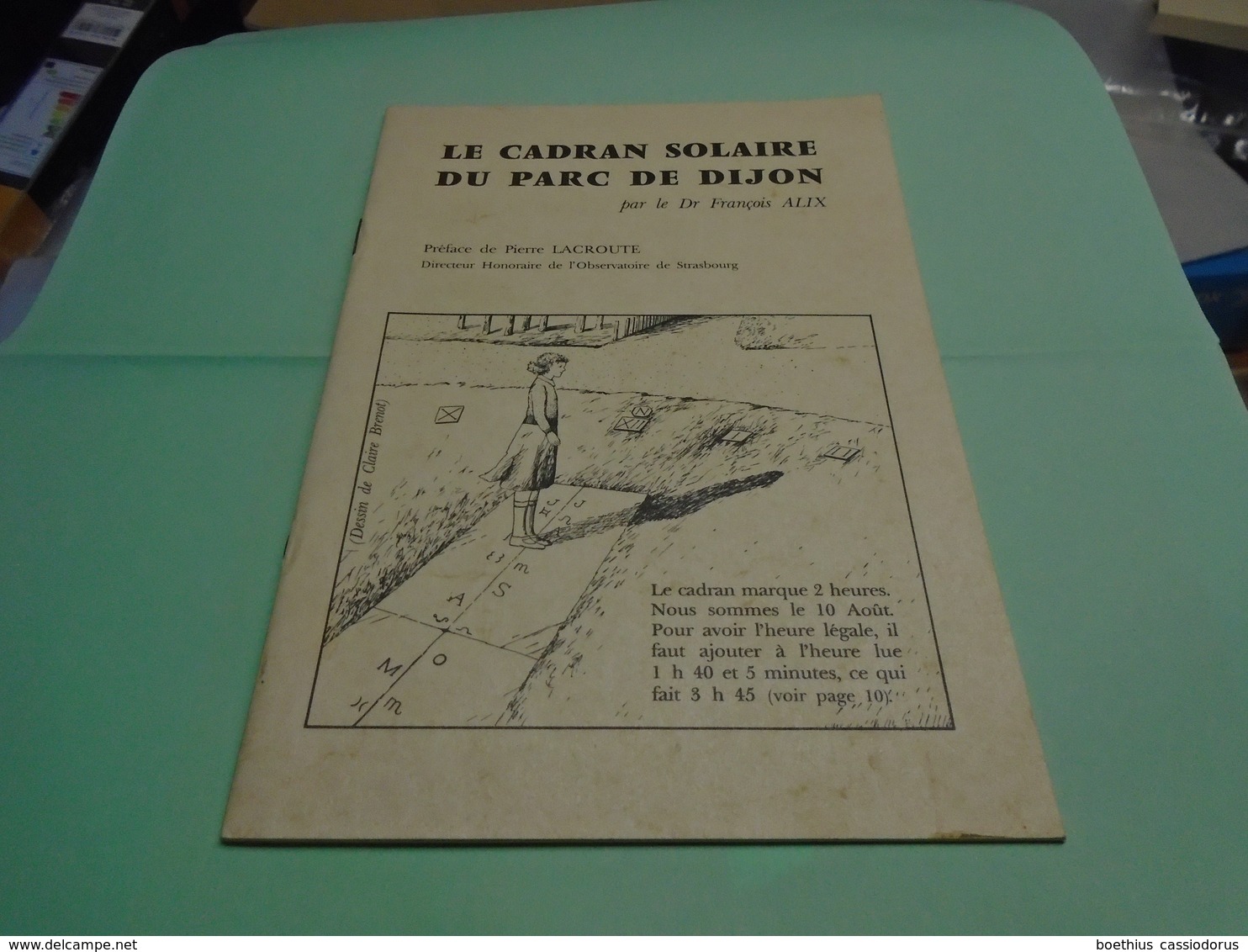 LE CADRAN SOLAIRE DE DIJON 1983 Dr François ALIX Préf. De Pierre LACROUTE - Bourgogne