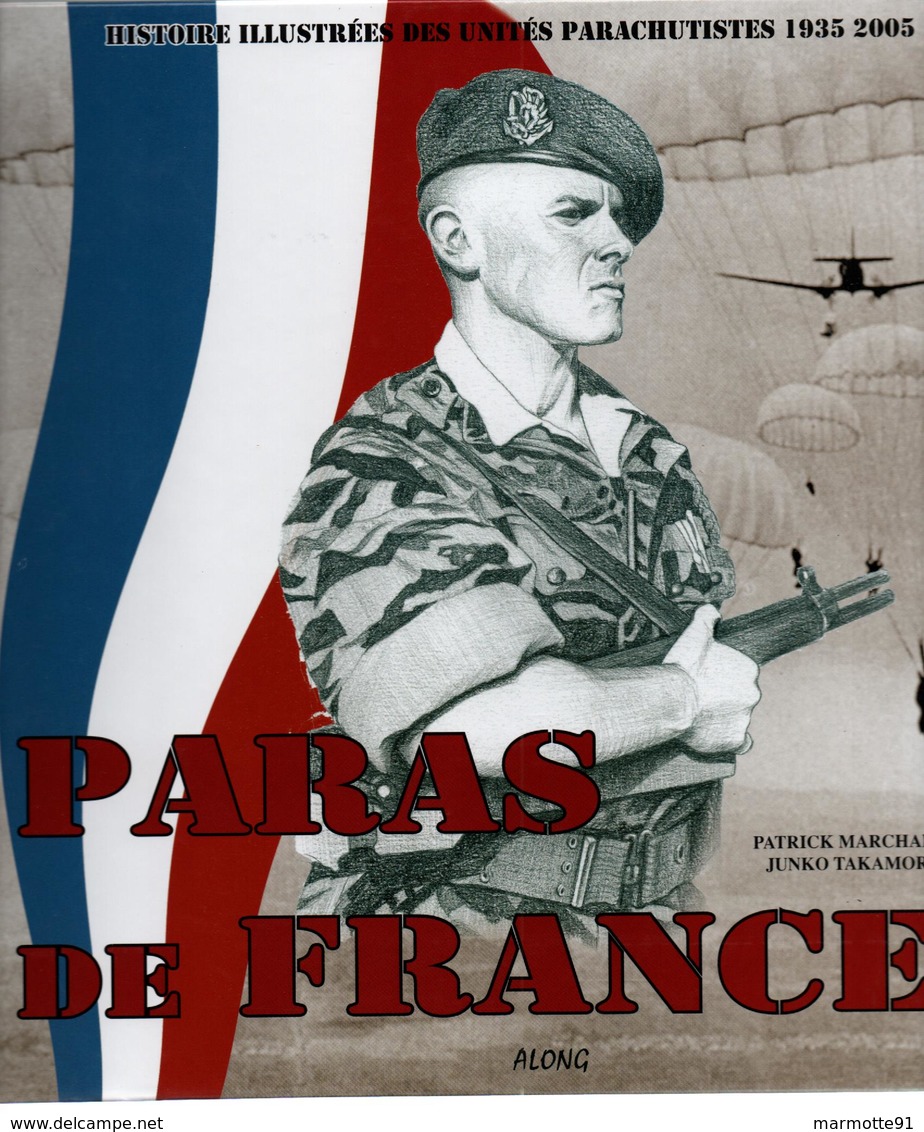 LES PARAS DE FRANCE HISTOIRE ILLUSTREE DES UNITES PARACHUTISTES 1935 2005 TAP BERET ROUGE - Frans