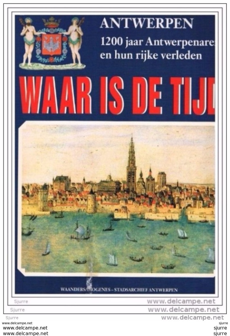 1200 Jaar Antwerpenaren En Hun Rijke Verleden - Waar Is De Tijd ? - Geschiedenis