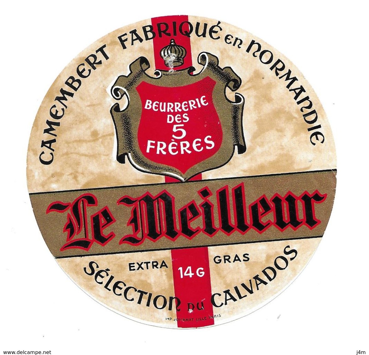 ETIQUETTE De FROMAGE..FROMAGE Fabriqué En NORMANDIE ( Calvados 14 G)..Le Meilleur..Beurrerie Des 5 FRERES - Fromage