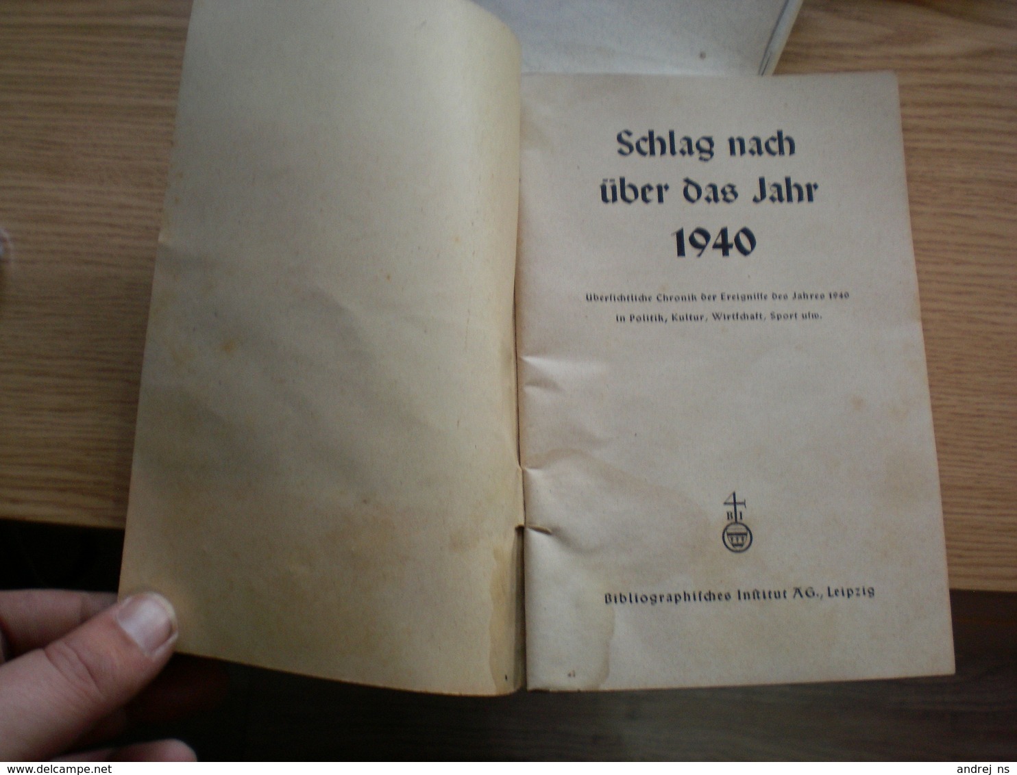 Schlag Nach Uber Das Jahr 1940 Ubersichlichte Chronik Der Ereigniffe Des Jahres 1940 In Politik ,Kultur ,Wirtschaft , 64 - Alte Bücher