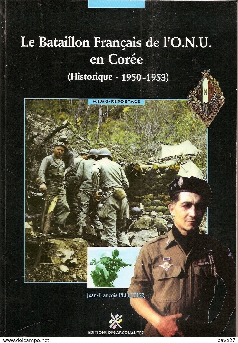 Le Bataillon Français De L'ONU En Corée - Historique 1950 1953 - NEUF - Francese