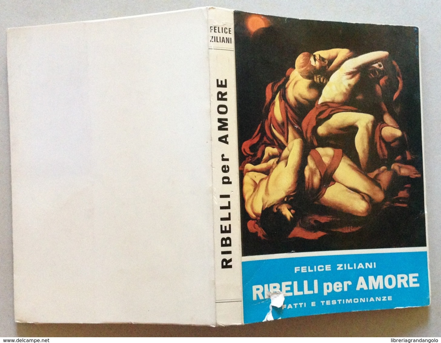 Felice Ziliani Ribelli Per Amore Fatti E Testimonianze Arte Grafica Fidenza 1978 - Non Classificati