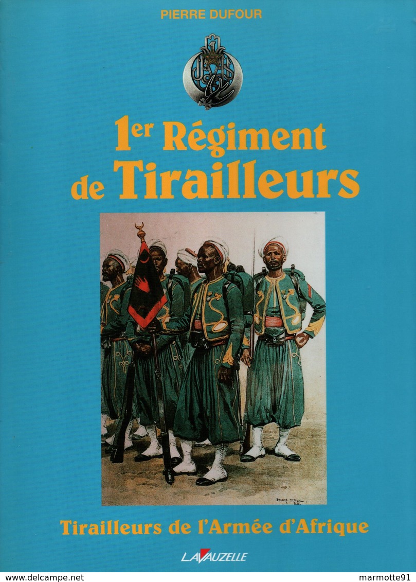 HISTORIQUE 1er REGIMENT DE TIRAILLEURS ARMEE AFRIQUE PAR P. DUFOUR - Francese