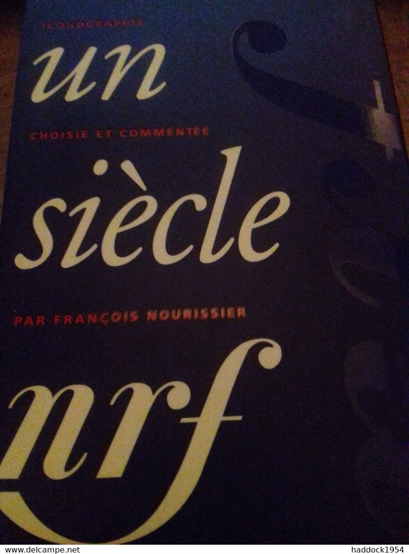 Un Siècle NRF Gallimard 2000 - La Pléiade