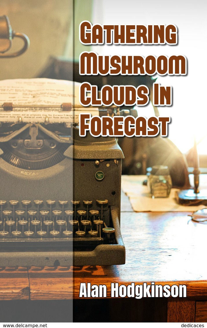 Gathering Mushroom Clouds In Forecast, By Alan Hodgkinson - Other & Unclassified