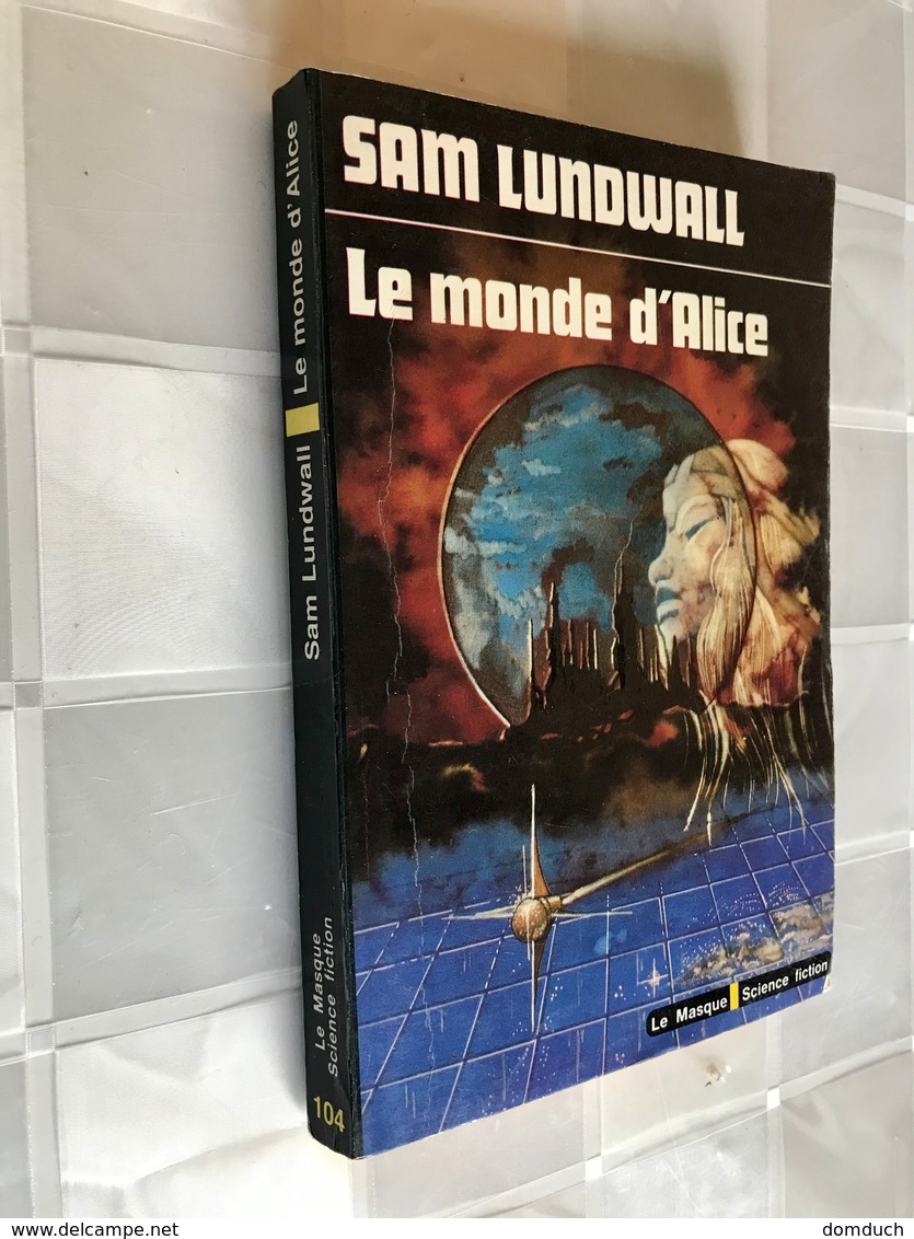 LE MASQUE S.F. 104    Le Monde D’Alice    Sam LUNDWALL    187 Pages - E.O. 1980 - Le Masque SF