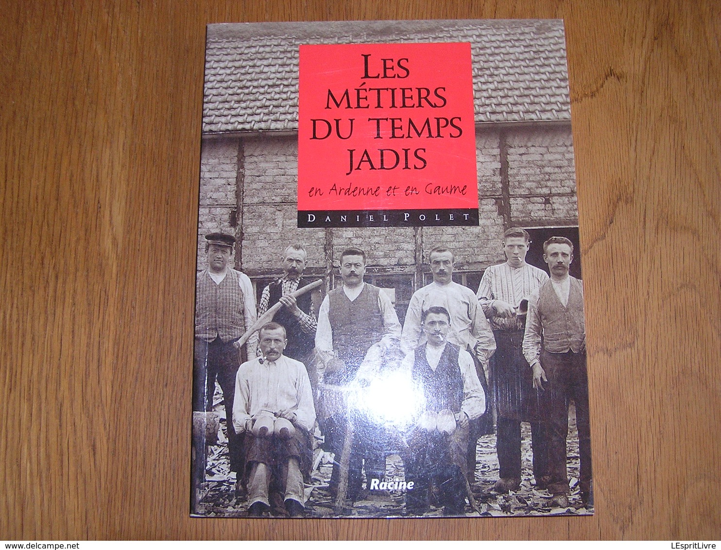 LES METIERS DU TEMPS JADIS EN ARDENNE & EN GAUME Bûcheron Ardoisier Charbonnier Malle Poste Charbon De Bois Tabac - België