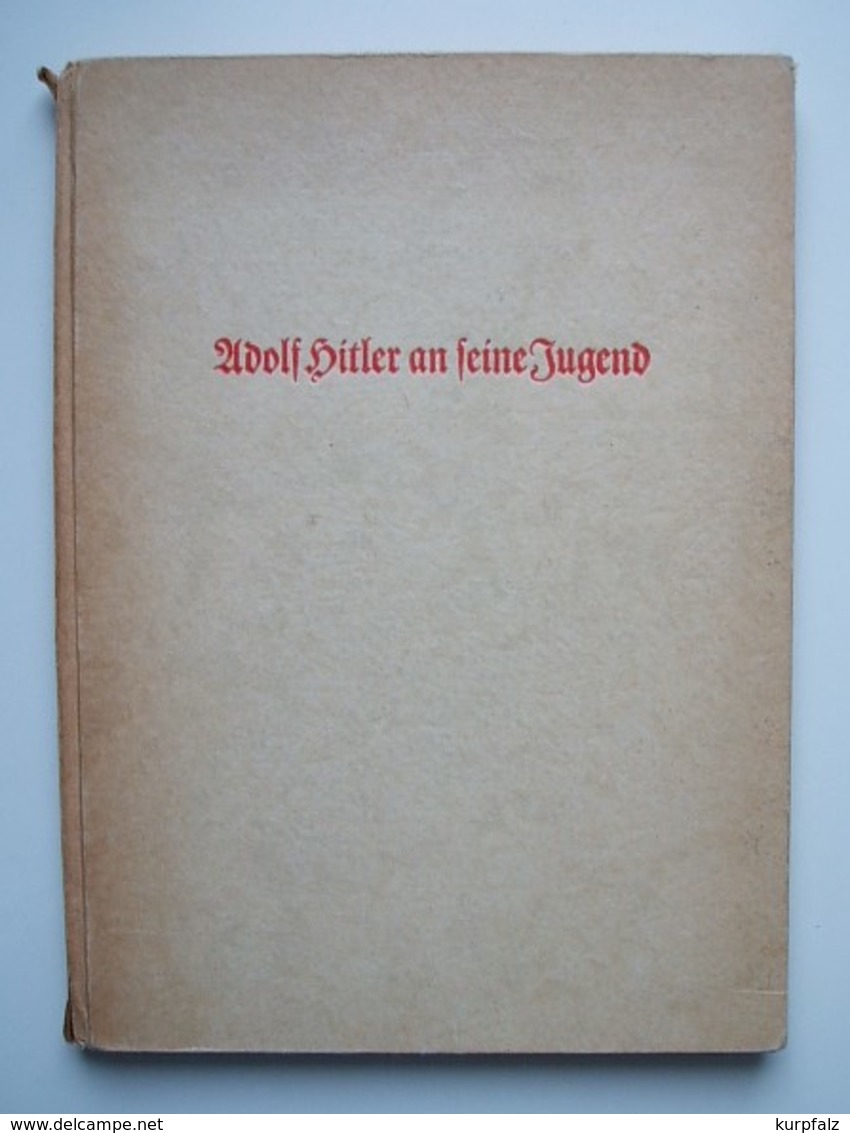 Adolf Hitler An Seine Jugend, Zentralverlag Der NSDAP 1937, Vorwort Baldur Von Schirach - Deutsch