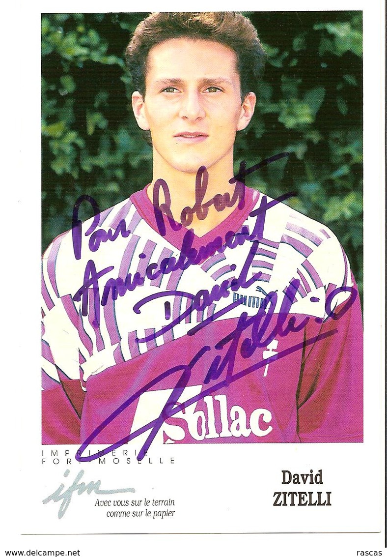 PHOTO DEDICACEE DU FOOTBALLEUR DU F C METZ - DAVID ZITELLI - Signed Photographs