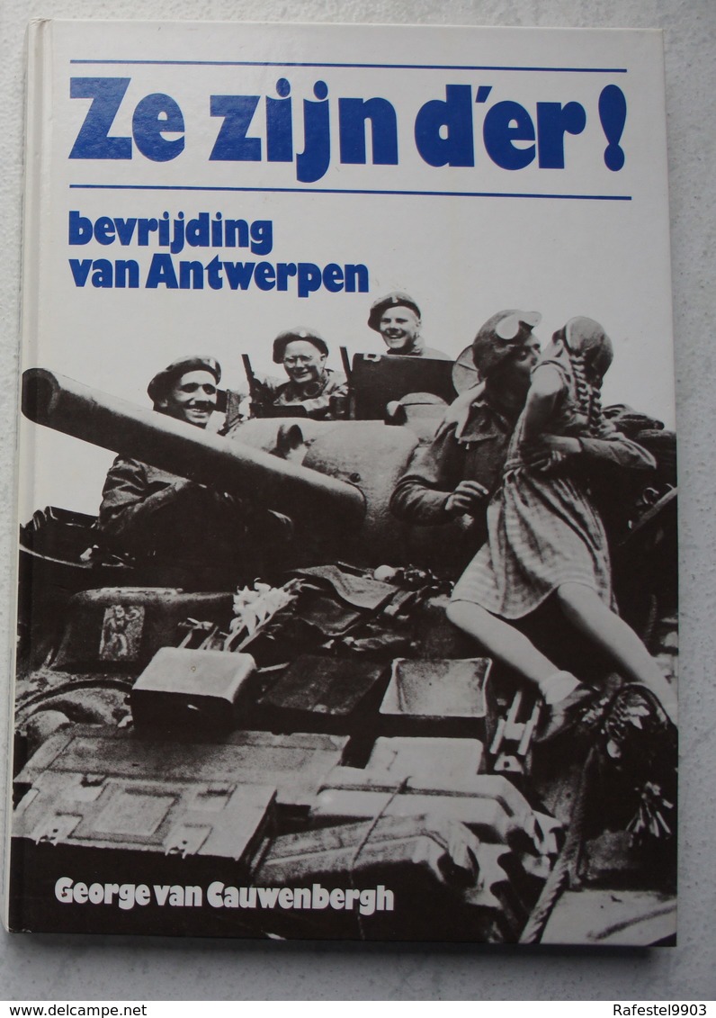 Boek ANTWERPEN Bevrijding Ze Zijn D'er! W02 September 1944 Oorlog - Andere & Zonder Classificatie