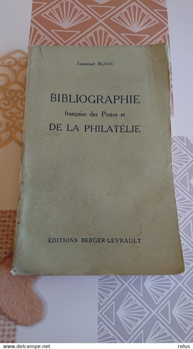 Bibliographie Française Des Postes Et De La Philatélie Emmanuel Blanc - Bibliographien