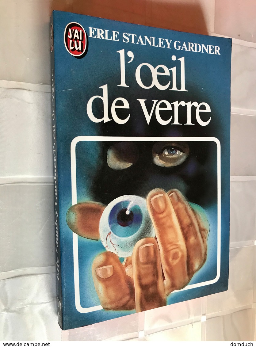 J’AI LU Policier N° 1574  L’œil De Verre  Erle Standley GARDNER  190 Pages - 1983 - J'ai Lu