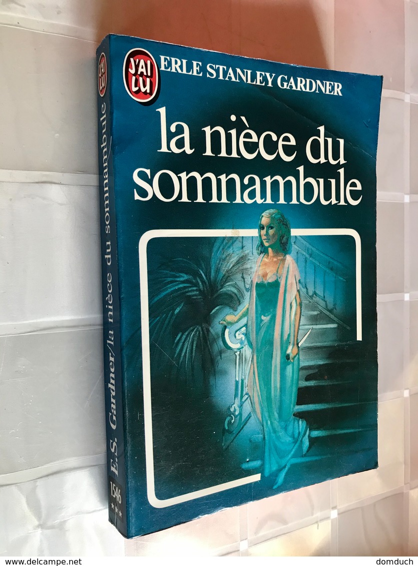 J’AI LU Policier N° 1546  La Nièce Du Somnambule  Erle Standley GARDNER  253 Pages - 1983 - J'ai Lu