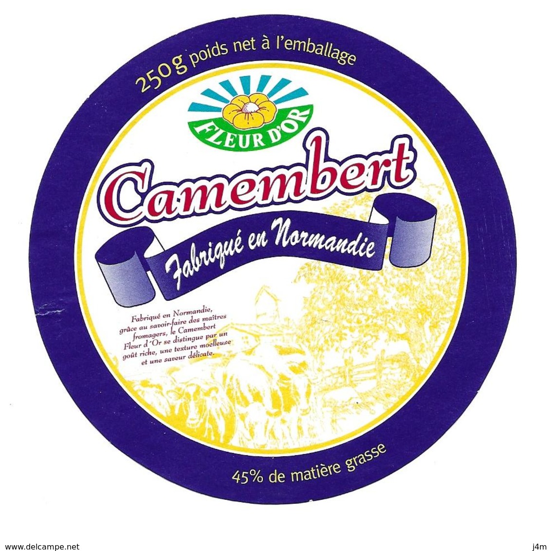 ETIQUETTE De FROMAGE..CAMEMBERT Fabriqué En  NORMANDIE..FLEUR D'OR - Cheese