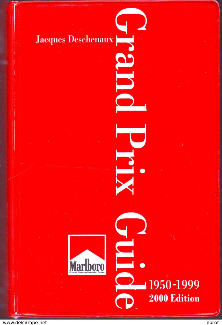 Gran Prix Guide 1950-1999, By Jacques Deschenaux, Races, Drivers, (English Language)1128 Pagg. 2000 Edition - 1950-Aujourd'hui