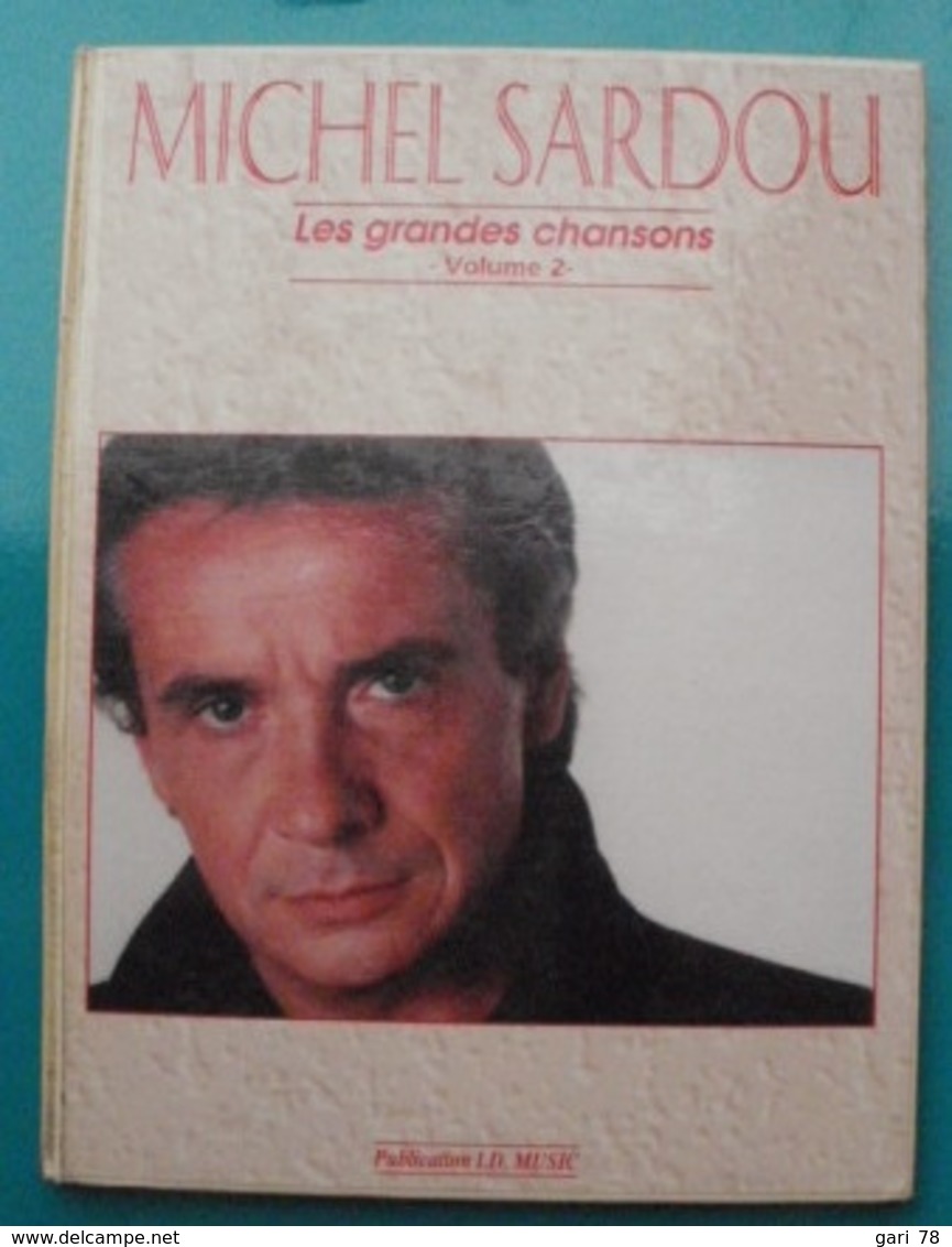 Michel SARDOU : Les Grandes Chansons Volume 2 - Partition Et Textes De 20 Chansons - Andere & Zonder Classificatie
