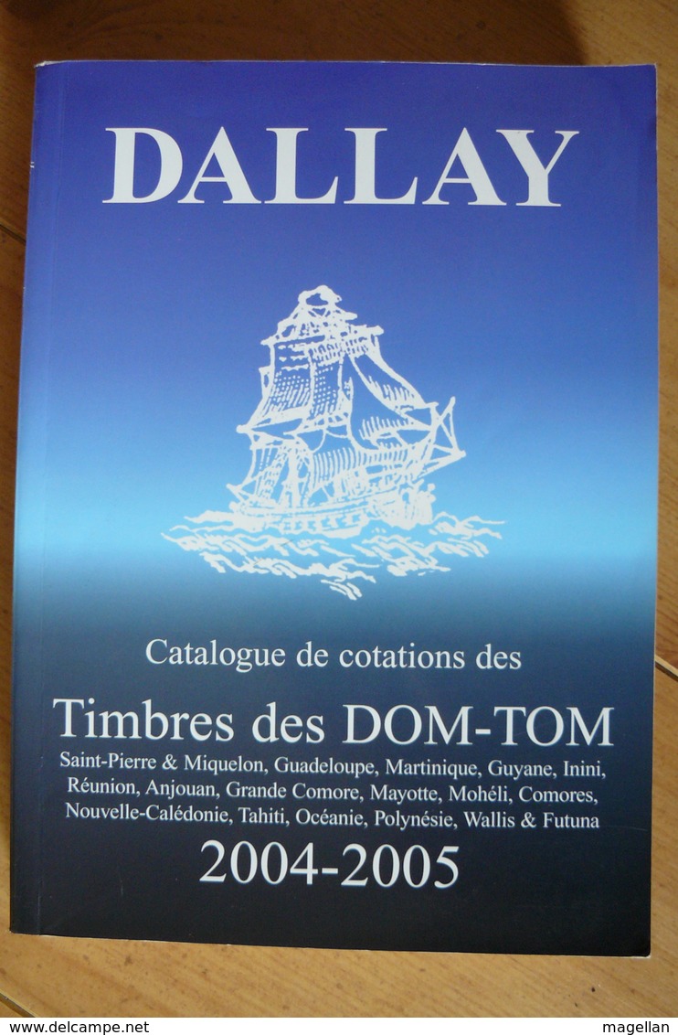 Catalogue Dallay 2004-2005 - Timbres Des DOM-TOM - France