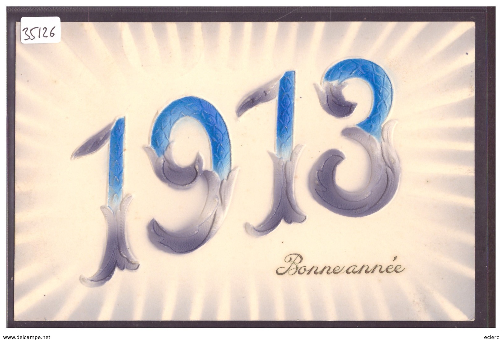 BONNE ANNEE - MILLESIME 1913 - CARTE EN RELIEF - PRÄGE KARTE - TB - Nouvel An