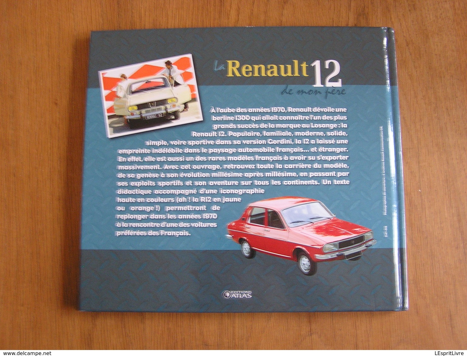 LA RENAULT 12 DE MON PERE Editions Atlas Gordini R12 Auto Automobile Voiture Ancetre Old Vintage French Car Rallye Break