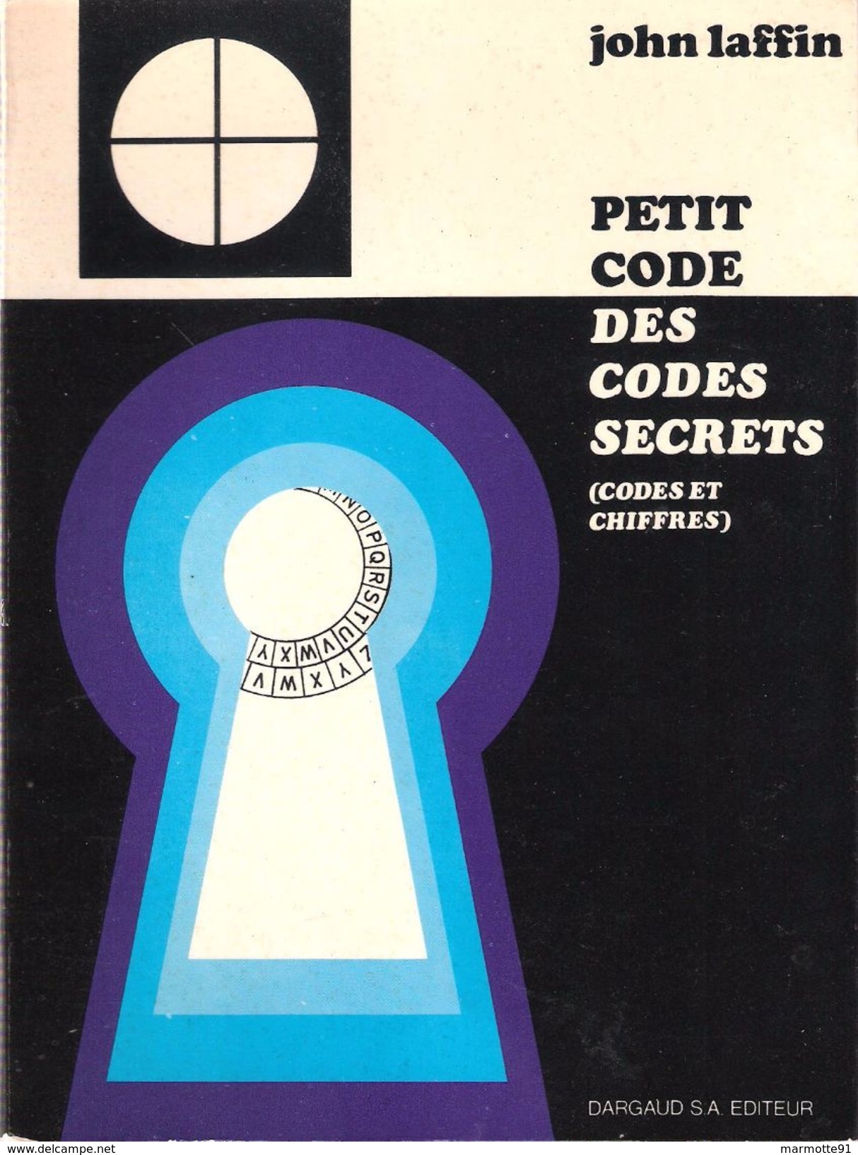 PETIT CODE DES CODES SECRETS CHIFFRE CHIFFREMENT CRYPTOGRAPHIE ESPIONNAGE RENSEIGNEMENT - Historia