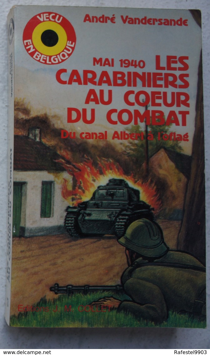 Livre MAI 1940 Blegique CARABINIERS Au Combat Veedijk Turnhout Zelzate Kleit Ursel Nieuwendorp 10èCie/1erCarabinier - Autres & Non Classés