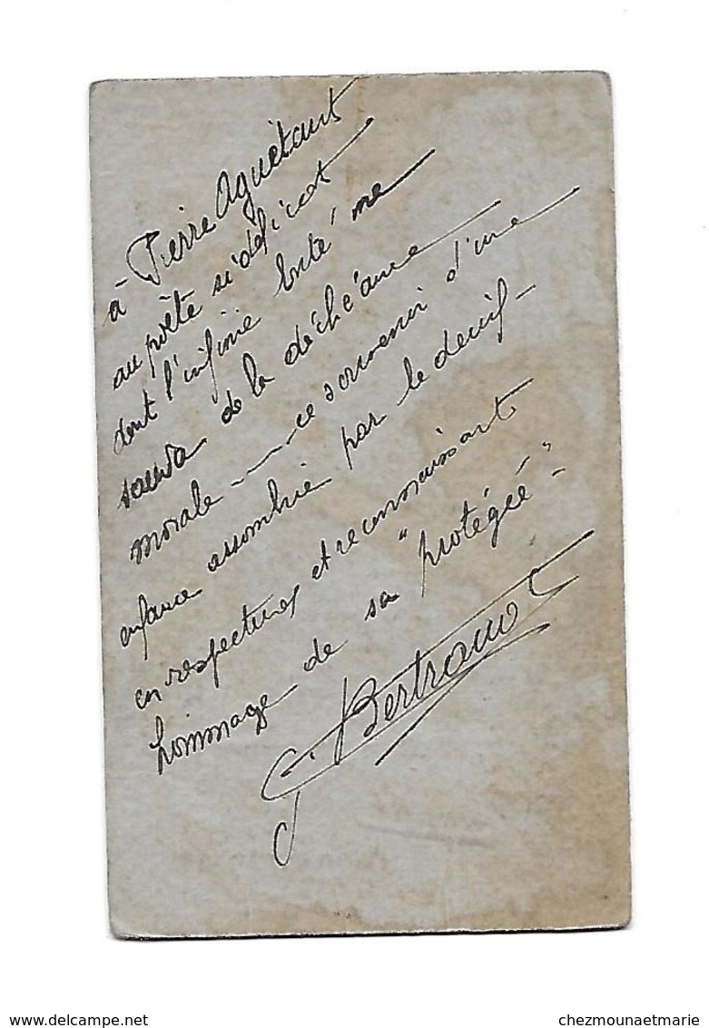 A PIERRE AGUETANT POETE ECRIVAIN - MESSAGE DE SA PROTEGEE - CDV PHOTO CHAPUIS BECON LES BRUYERES - Personalità