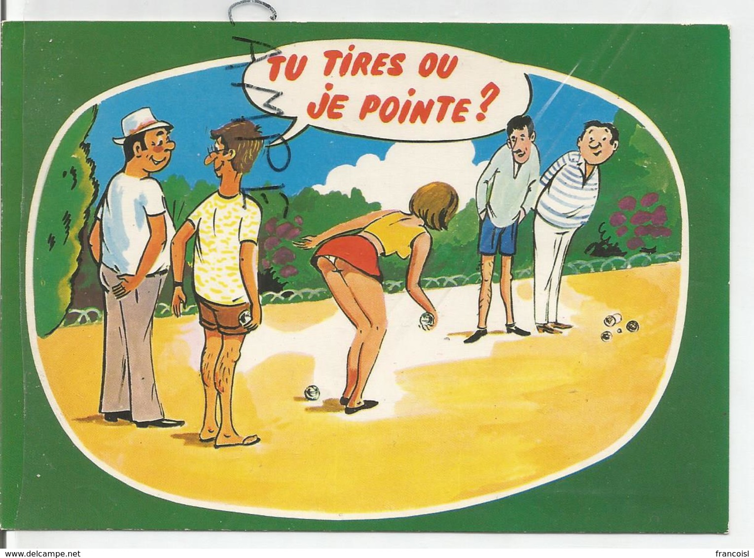 Joueurs De Pétanque, Jeune Femme Court Vêtue:" Tu Tires Ou Je Pointe?" Dessin De R. Allouin - Humour