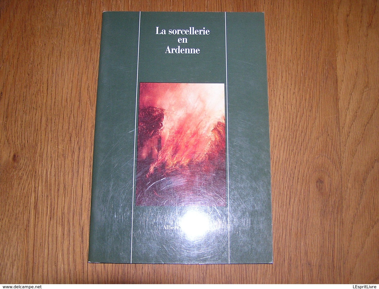 LA SORCELLERIE EN ARDENNE Régionalisme Ardennes Légendes Makrale Sorcier Sorcière Histoire Folklore Sorcières - Belgique