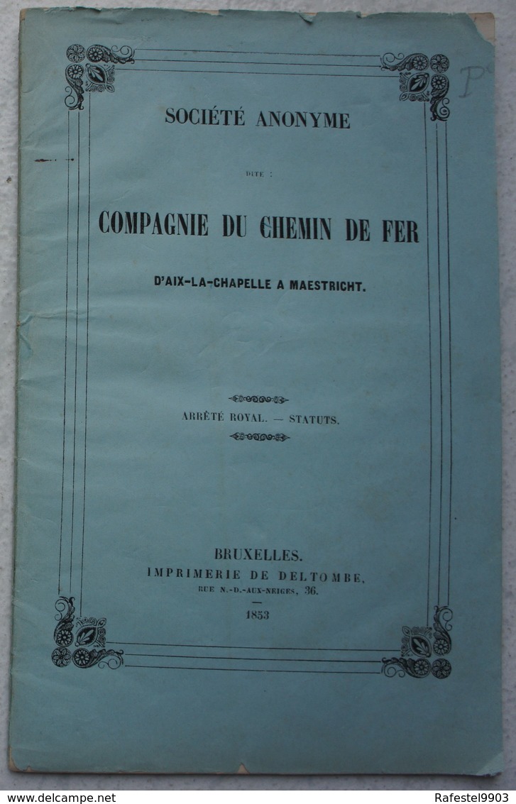 Arrêté Royal Statuts Compagnie Du CHEMIN DE FER AIX LA CHAPELLE MAASTRICHT Aachen Maestricht 1853 Train Trein - Zonder Classificatie