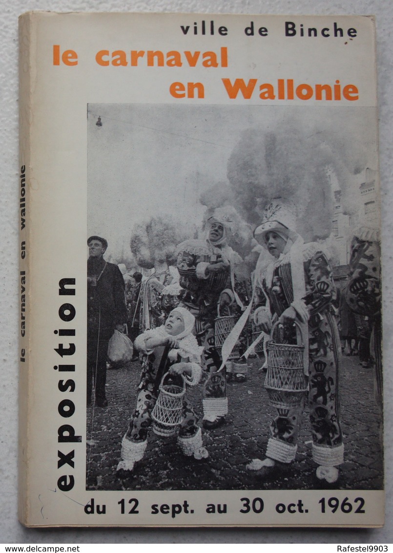 Livre LE CARNAVAL En WALLONIE Ville De Binche Exposition 1962 Gilles - Autres & Non Classés