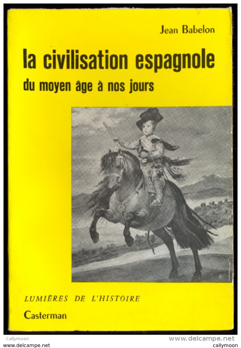 La Civilisation Espagnole Du Moyen-âge à Nos Jours - Par Jean Babelon. - Histoire