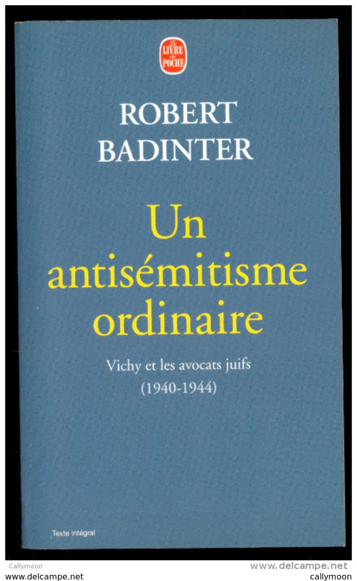 Un Antisémitisme Ordinaire - Vichy Et Les Avocats Juifs (1940-1944) - Robert Badinter. - Histoire