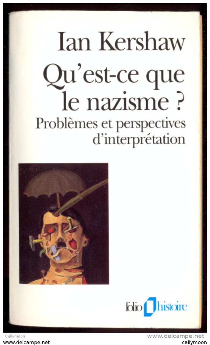 Qu'est-ce Que Le Nazisme ?- Problèmes Et Perspectives D'interprétation - Ian Kershaw. - Histoire