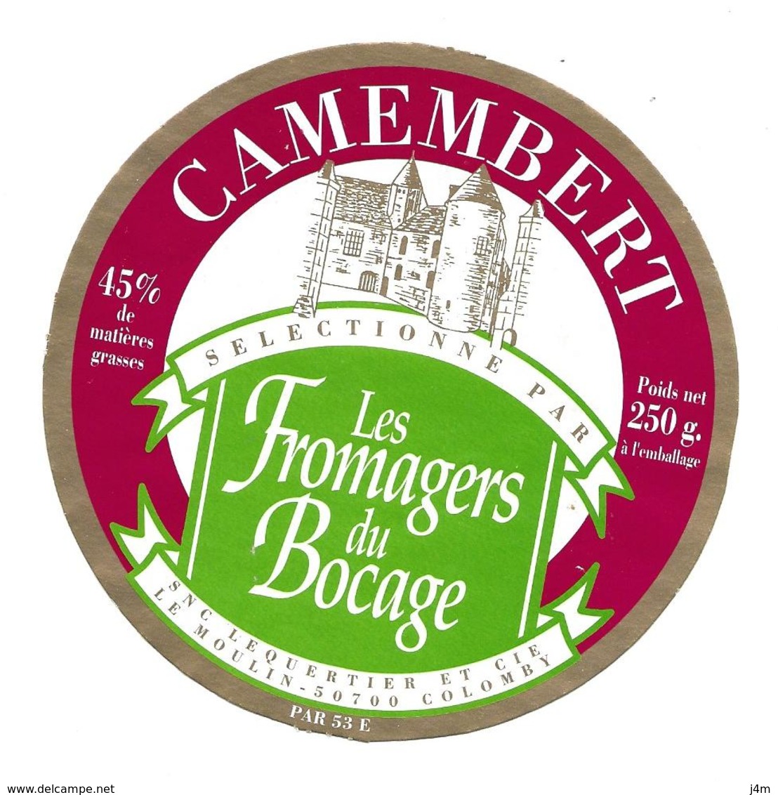 ETIQUETTE De FROMAGE..CAMEMBERT Sélectionné Les Fromages Du Bocage..SNC LEQUERTIER Et Cie Le Moulin à COLOMBY (50) - Fromage