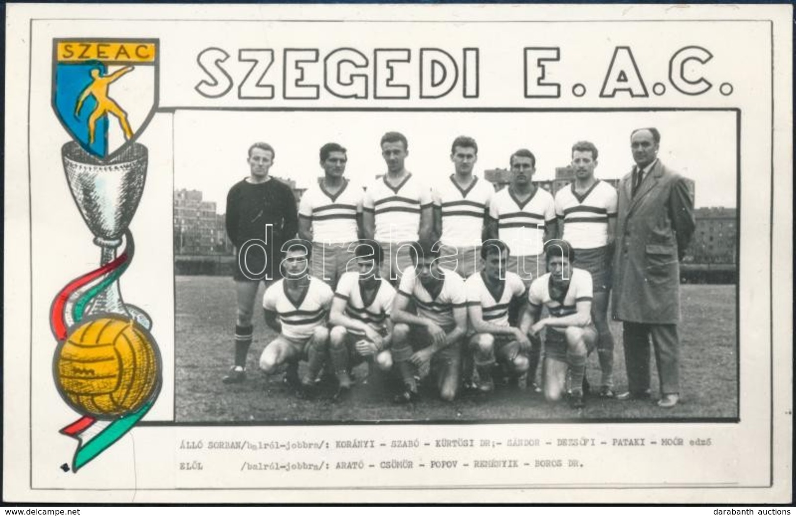 Cca 1960  Szegedi E.A.C. Futballcsapatának Fényképe, 9×14 Cm - Autres & Non Classés