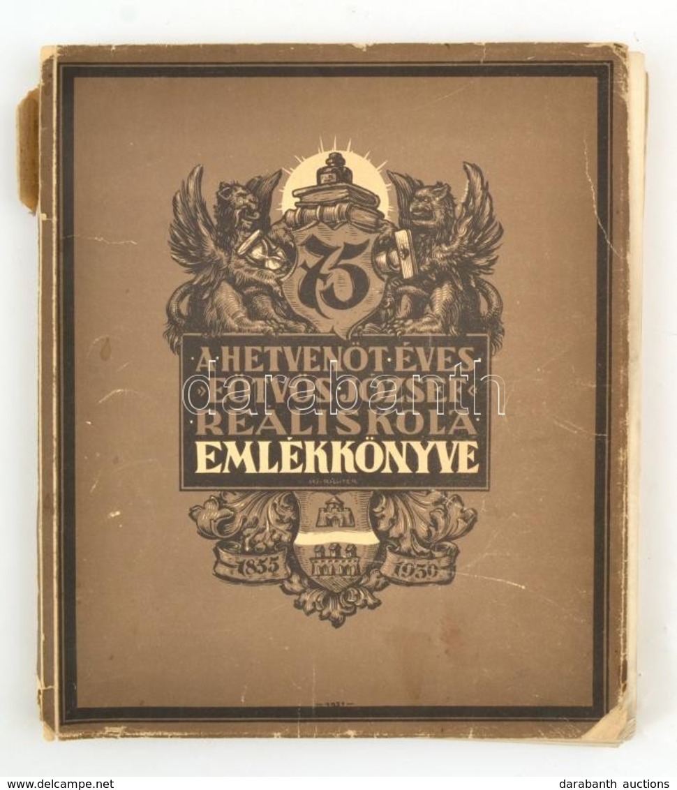 1930 A Hetvenötéves Eötvös József Reáliskola évkönyve. Megviselt Papírkötésben 225p. - Ohne Zuordnung